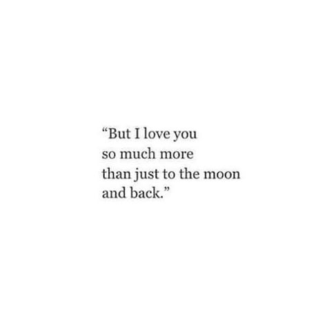 Cute Love Quotes, Instagram Bio, To The Moon And Back, Romantic Quotes, Quotes For Him, Love Quotes For Him, Pretty Words, To The Moon, Love You So Much