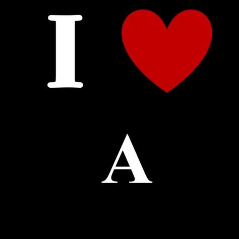 I Heart Abel, I Love Anthony, I ❤, I Love A Wallpaper, A With A Heart, I Heart A, I Heart, A Wallpaper Letter Love, Alex Pics