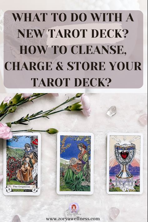 Tarot cards the empress, queen of pentacles and ace of cups, sage stick on the background with text overlay saying What to Do with a New Tarot Deck? How to Cleanse, Charge & Store Your Tarot Deck? How To Charge Tarot Cards Full Moon, Blessing Tarot Deck, Cleansing A Tarot Deck, New Tarot Deck Tips, How To Charge Tarot Cards, How To Cleanse Tarot Deck, How To Store Tarot Cards, What To Do With A New Tarot Deck, Charge Tarot Cards