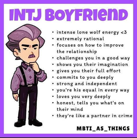 Mbti Types As Boyfriends, Intj Personality Characters, Mbti Boyfriend, Mbti As Things, Intj Boyfriend, Infj X Intj, Enfp X Intj, Intj Personality Type, Enfp Intj