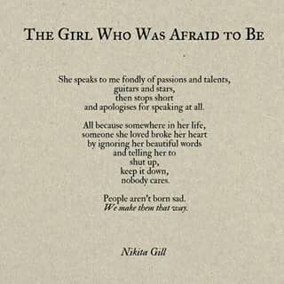 If someone takes the time to talk to you, please listen, after all they chose you because they thought you would care the most....dont disappoint them Poems About Fear Of Change, Quotes About Shutting Down, Fear Of Growing Up Art, Fear Of Growing Up, Nikita Gill, Poem Quotes, The Girl Who, Poetry Quotes, Pretty Words