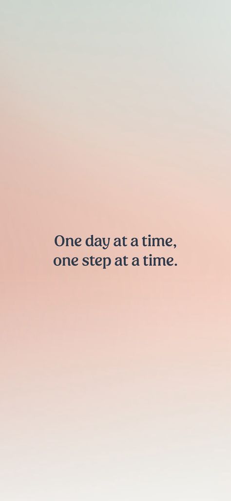 One day at a time, one step at a time. From the I am app: https://iamaffirmations.app/download My Life Is Full Quotes, 1 Step At A Time Quotes, Quotes One Day At A Time, One Step At A Time Quote Wallpaper, Take Things One Step At A Time, I Have Time Quotes, It’s My Time, One Day At A Time Background, One Thing At A Time Quotes