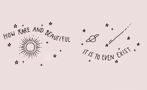 How Rare And Beautiful It Is To Even Exist Tattoo, Space Quote Tattoo, Space Sayings Quotes, Rare Soul Tattoo, Space Song Tattoo, Saturn Sleeping At Last Tattoo, Sleep Tattoo Ideas, Space Quotes Aesthetic, How Rare And Beautiful It Is To Exist