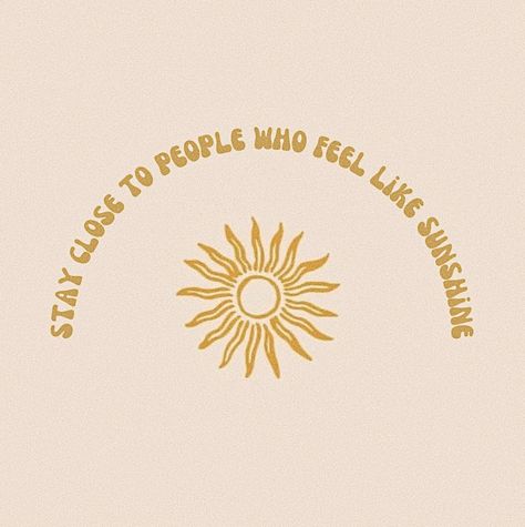 spiritual quote sunshine sun sunny summer happy people positivity quotes positive mindset spring inspo vibe aesthetic Stay Close To People Who Feel Sunshine, People Who Feel Like Sunshine, Stay Close To People, Who People, Motivation Board, Feel Like, Mood Board, Vision Board, Healing