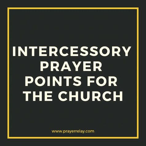 Prayer Points For Church, Prayer Points For Women, Intercession Prayer Points, Prayer Points For Spiritual Growth, Intercessory Prayer Examples, Prayer For Pastor, Prayer For Relationship, Prayer For Mercy, Intercession Prayers