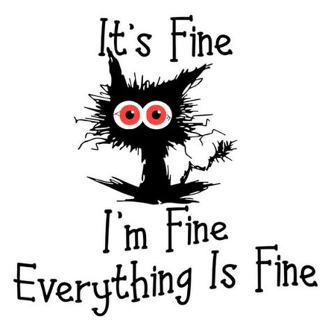 Cute Morning Quotes, I Am Fine, Alcohol Humor, Im Fine, Cute Good Morning Quotes, Cat Svg, Its Fine, Funny Cartoon Quotes, Perfection Quotes