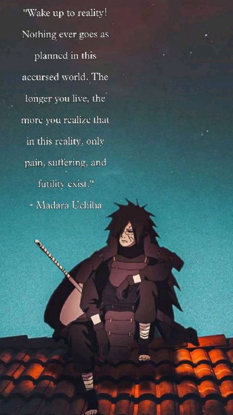 Madara Quote Wallpaper, Madara Uchiha Wake Up To Reality Wallpaper, Best Naruto Quotes, Harsh Truth Quotes Life, Madara Uchiha Quotes Wallpaper, Wake Up To Reality Tattoo, Madara Uchiha Wake Up To Reality, Naruto Wallpaper Itachi, Wake Up To Reality Wallpaper