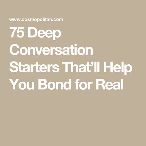 75 Deep Conversation Starters That’ll Help You Bond for Real Deep Questions To Ask Your Best Friend, Deep Questions To Ask Friends, Questions To Ask Your Partner, Deep Conversation Starters, Deep Questions To Ask, Deep Conversation, Deep Questions, Deeper Conversation, Conversation Starters