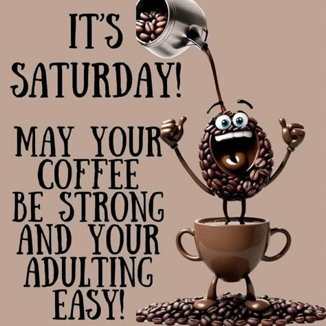 Saturday Fun Quotes, Saturday Morning Memes Funny, Saturday Humor Hilarious, Saturday Coffee Humor, Verknipte Humor, Saturday Morning Greetings, Coffee Cartoons, Saturday Quotes Funny, Coffee Gifs