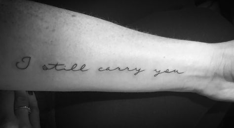 I Still Carry You Tattoo, Child Loss Tat, Infant Memorial Tattoos, Loss Tats, Lost Child Tattoo, Cute Tattoo Quotes, Emerson Tattoo, Lost Baby Tattoo, Misscarage Tattoo Ideas