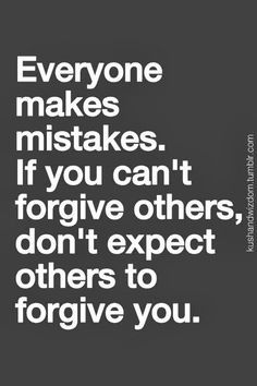 1000+ Grudge Quotes on Pinterest | Holding Grudges, Forgiveness and Sayings About Family Asking For Forgiveness Quotes, Grudge Quotes, Forgive Others, Everyone Makes Mistakes, Quotes Photo, Forgiveness Quotes, Positive Quotes For Life, Forgiving Yourself, Quotable Quotes