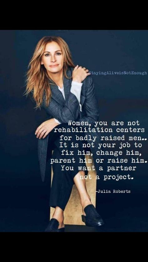 Julia Roberts Quotes, Julia Roberts, Quotable Quotes, Wise Quotes, Empowering Quotes, Woman Quotes, Meaningful Quotes, Strong Women, Great Quotes