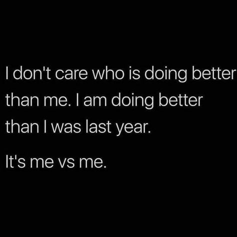 I don’t care who is doing better than me. I am doing better than I was last year. It’s me Vs me. Me Vs Me, Boss Mom, Doing Better, Manifestation Board, Mom Boss, I Can Do It, I Can Relate, Many People, Wise Quotes