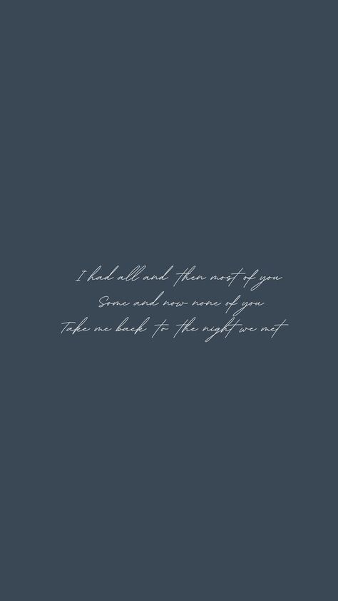 Lord Huron Background, Song Lyric Quotes Aesthetic Wallpaper, The Night We Met Tattoo Ideas, Song Lyric Phone Wallpapers, Music Lyrics Wallpaper Aesthetic, Bailey Zimmerman Lyrics Wallpaper, Songs Lyrics Wallpaper Aesthetic, Phone Backgrounds Song Lyrics, The Night We Met Quotes