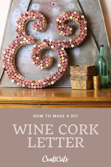 How to Make a DIY Wine Cork Letter | CraftCuts.com Cork Decorations Wedding, Cork Letters Diy, Wine Cork Wedding Ideas, Diy Wine Cork Crafts, Staining Concrete Floors, Wine Cork Wall Decor, Wine Cork Monogram, Wine Cork Letters, Wine Corks Decor