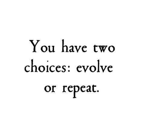 Evolution Quotes, Home Screen Quotes, Dream Lifestyle Motivation, Evolve Or Repeat, Evolve Quotes, Soul Therapy, Words Of Motivation, Psychology Notes, Say That Again