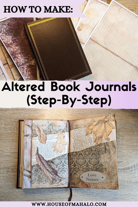 What Is An Altered Book Journal & How To Make One Making A Journal From An Old Book, Altered Book Techniques, Altered Book Tutorial, Art Journal From Old Book, Altered Book Journal How To Make, Junk Journals How To Make A, How To Make A Journal From An Old Book, Junk Journal Altered Book, Junk Journal From Old Book