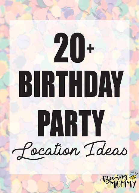 20+ Birthday Party Location Ideas - cheap and free party locations 1st Birthday Location Ideas, Places To Have Birthday Parties, Places To Go For Your Birthday Party, Places To Do Your Birthday, Places For A Birthday Party, Party Places Ideas, Fun At Home Birthday Party Ideas, Birthday Party Places To Go, Party Location