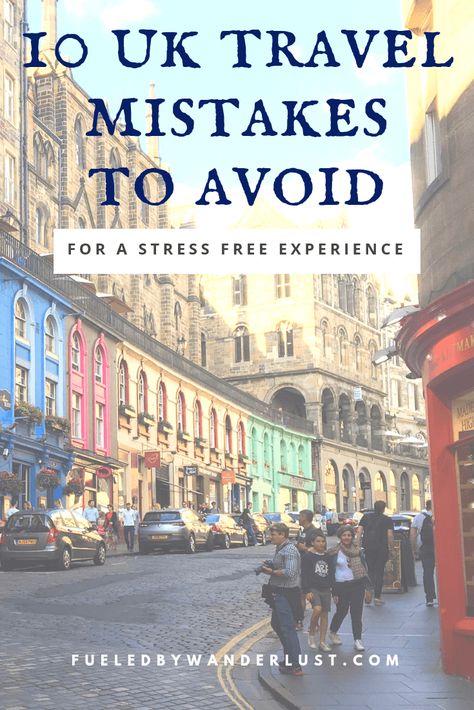 Planning Your UK Trip: 10 Mistakes to Avoid | Fueled By Wanderlust Uk Travel Itinerary, Uk Cities, England Travel Guide, Uk Trip, Cities To Visit, United Kingdom Travel, Safe Travel, Europe Travel Tips, Scotland Travel