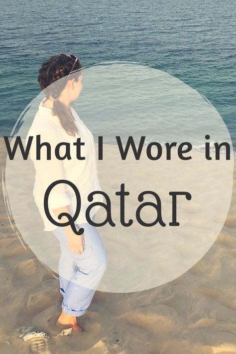 What to Wear in Doha, Qatar — Quick Whit Travel What To Wear In Dubai, Tourist Outfit, Qatar Travel, Japan Soccer, Summer Challenge, Japan Flag, Qatar Doha, West Bay, Travel Savings