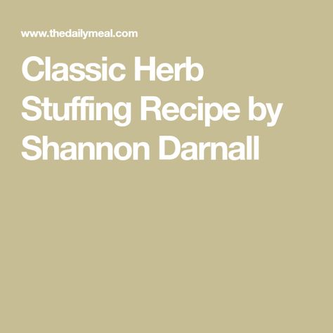 Classic Herb Stuffing Recipe by Shannon Darnall Folate Foods, Traditional Stuffing Recipe, Traditional Stuffing, Stuffing Thanksgiving, Herb Stuffing, Poultry Seasoning, Stuffing Recipes, Roasted Turkey, Chopped Onions