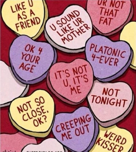 CafeMom.com : For the Man You're Not That Into : The 16 Worst Valentine's Day Cards You Could Ever Send (PHOTOS) -- Awkward conversation hearts, for the man with whom you have absolutely zero chemistry. Valentines For Singles, Dysfunctional Relationships, Valentines Day Pictures, Under Your Spell, Anti Valentines Day, Conversation Hearts, Valentine Hearts, My Funny Valentine, Candy Hearts