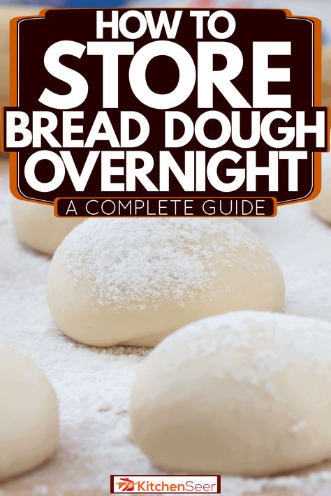 Overnight Bread Dough Recipe, Overnight Proof Bread, Over Night Bread Dough, Overnight Dough Recipe, Overnight Rise Bread, How To Freeze Bread Dough, Make Ahead Bread Dough, Overnight Bread Dough, How To Store Homemade Bread