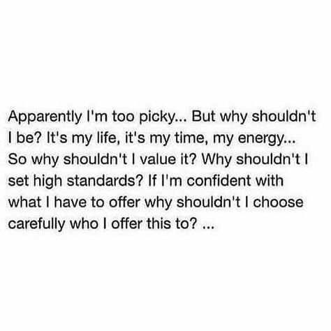 Everything I require, I can reciprocate, so I’ll be as picky as I want! No more rushing, no more dismissing my gut instinct and no… Picky Quotes, Top Tier Quotes, Instinct Quotes, Even If Your Voice Shakes, Gut Instinct, Interesting Words, No Time For Me, My Love Story, My Tribe