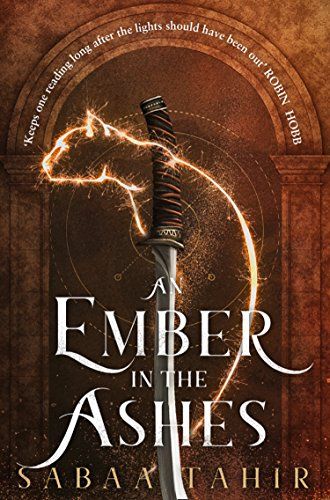 An Ember in the Ashes (Ember Quartet, Book 1) by [Tahir, Sabaa] An Amber In The Ashes, An Ember In The Ashes, Ember In The Ashes, Robin Hobb, Future Library, Books 2022, Ashes Series, Corey Taylor, Ya Fantasy