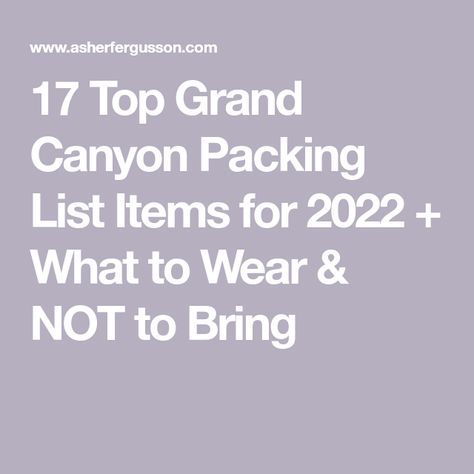 What To Pack For Grand Canyon Trip, What To Wear To The Grand Canyon, Grand Canyon Vacation Outfits, Grand Canyon Packing List, Grand Canyon Outfit, Travel Out West, Grand Canyon Vacation, Grand Canyon Hiking, Visiting The Grand Canyon