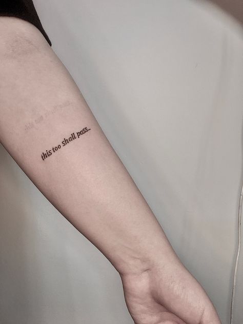 This Too Shall Pass Quote Tattoo Forearm, And In Time This Too Shall Pass Tattoo, This Too Will Pass Tattoo, This Too Shall Pass Tattoos For Women, This To Shall Pass Tattoo, It Will Pass Tattoo, This Too Shall Pass Tattoo, This Too Shall Pass Quote Tattoo, This Too Shall Pass Quote