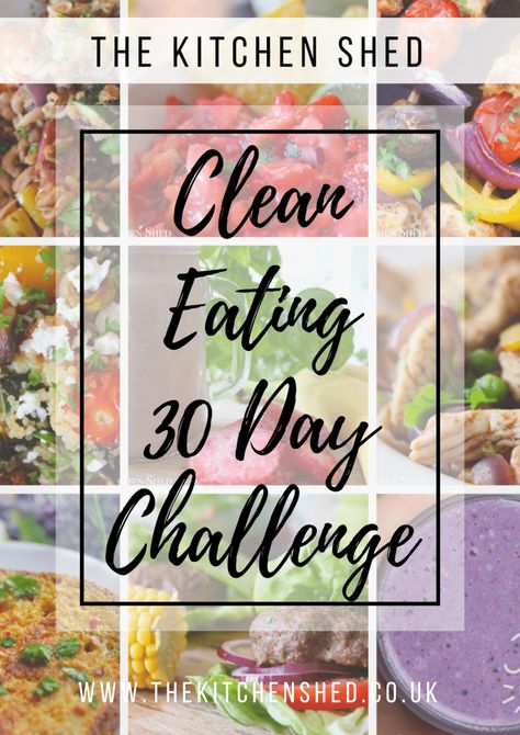 30 Day Diet Challenge, Clean Eating Rules, 30 Day Clean Eating Challenge, Kitchen Shed, Clean Eating Inspiration, Healthy Eating Challenge, Clean Eating Menu, Clean Eating Soup, 30 Day Diet