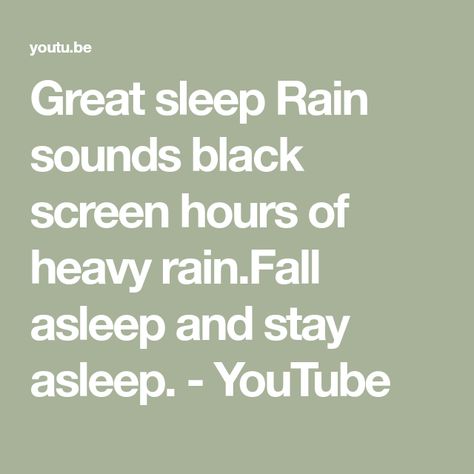 Great sleep Rain sounds black screen hours of heavy rain.Fall asleep and stay asleep. - YouTube