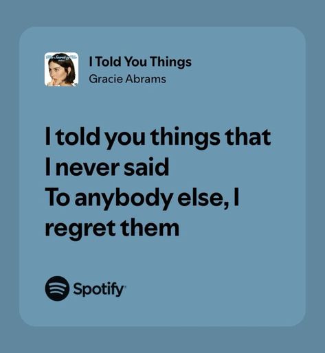 Lyrics That Describe Me Spotify, Cool Gracie Abrams Lyrics, Relatable Lyrics Feelings, Gracie Abrams Song Lyrics, Gracie Abrams Lyrics Spotify, Lyrics Gracie Abrams, Gracie Lyrics, Quotes Mean, Gracie Abrams Lyrics