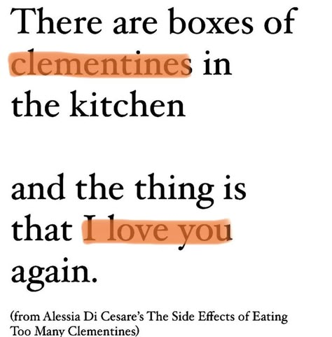 Clementines Aesthetic, Citrus Quotes, Tangerine Quotes, Clementine Aesthetic, Wendy Cope, Orange Theory, Love Language, Poetry Words, The Thing Is