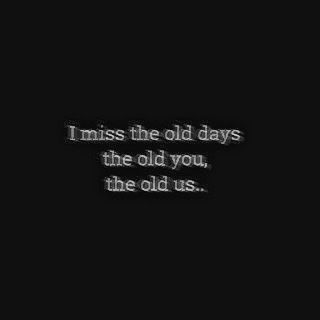 Miss The Old You Quotes, Missing My Old Life Quotes, Old Best Friends Quotes, Missing Old Classmates Quotes, Old Best Friend Quotes Memories, Losing Memory Aesthetic, Missing The Past Quotes, Missing Old Friends Quotes, Missing Old Days Quotes