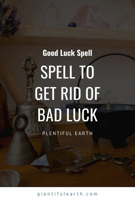 Spell to Get Rid of Bad Luck » Plentiful Earth Spell To Break Bad Luck, Get Rid Of Bad Luck Spell, How To Get Rid Of Bad Luck Spell, Get Rid Of Bad Energy Spells, Spell To Get Rid Of Bad Luck, Spells To Get Rid Of Bad Energy, Break Bad Luck Spell, How To Get Rid Of Bad Luck, Prayer For Good Luck