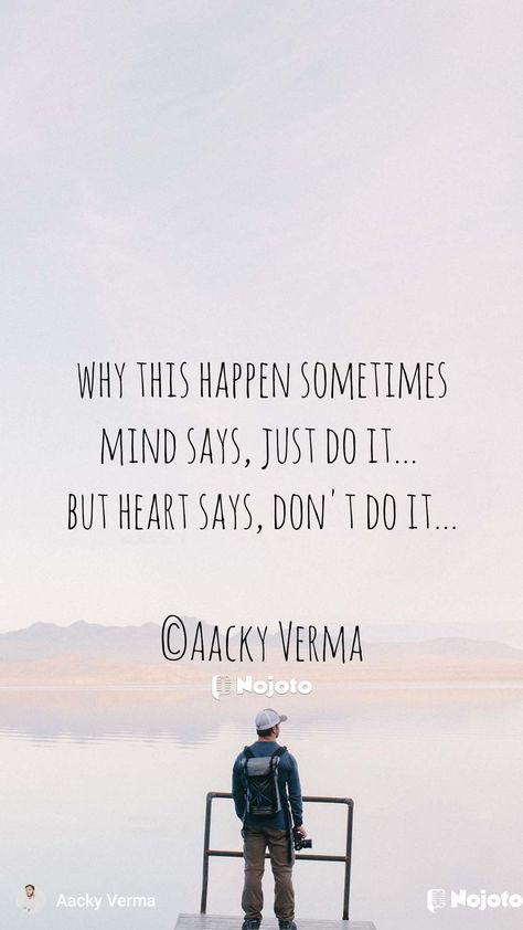 why this happen sometimes mind says, just do it... but heart says, don't do it... www.aackyshayari.in Instagram: @aackyshayari #Photos #confuse #heart #mind #quotes #aackyquotes #aackyshayari #aackyverma #disturb #emotional Confused Mind Quotes, Disturbed Mind Quotes, Apple Iphone Wallpaper, Apple Iphone Wallpaper Hd, Iphone Wallpaper Hd, Mind Quotes, Mindfulness Quotes, State Of Mind, Pretty Quotes