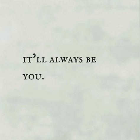 it'll always be you. Come Back Quotes, Lesbian Love Quotes, Love Love Quotes, Always Love You Quotes, Forever Love Quotes, Together Quotes, Romantic Ideas, Forever Quotes, Radha Krishna Love