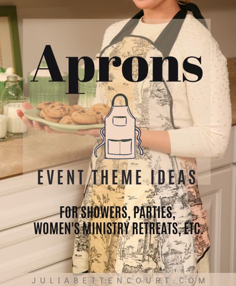 Apron Event Theme – Julia Bettencourt Blog Womens Retreat Themes, Retreat Themes, Womens Ministry Events, Christian Women's Ministry, Ladies Event, Womens Bible, Ladies Luncheon, Womens Group, Secret Sisters