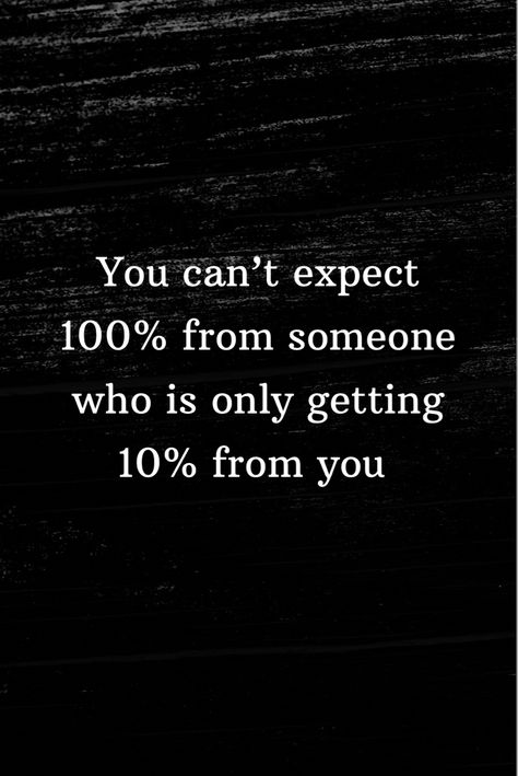 Show Effort Quotes, I Give What I Get Quotes, Higher Standards Quotes, Equal Effort Quotes Relationships, If You Want Her In Your Life Act Like It, Zero Effort Quotes, Give What You Get Quotes, What You Give Is What You Get Quotes, Matching Effort Quotes