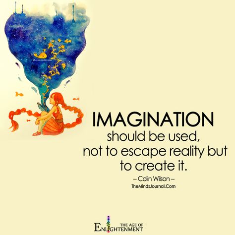 Imagination - https://themindsjournal.com/imagination/ Mind Journal, Live With Passion, Imagination Quotes, Imagination Art, Creative Quotes, Imagination Station, Small Minds, Escape Reality, Creativity Quotes