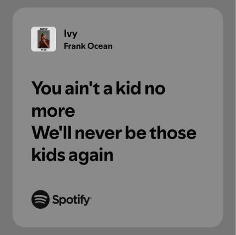 Ivy Frank Ocean Spotify, Friendship Lyrics, Frank Ocean Quotes, Best Music Taste, Ocean Lyrics, Oceans Lyrics, Frank Ocean Lyrics, Song Lyric Tattoos, Springsteen Lyrics