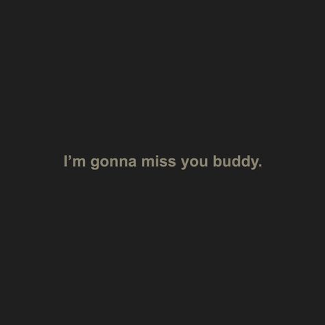 Gonna Miss You Quotes, Notes From Underground, Aesthetic Marvel, Gonna Miss You, Miss You All, Missing You Quotes, Older Brother, You Quotes, Aesthetic Things