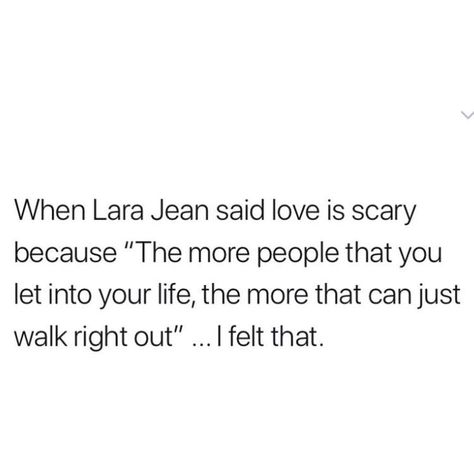 Relatable Love Quotes Feelings, Falling In Love Is Scary Quotes, Lara Jean Quotes, Love Is Scary Quotes, Love Is Scary, Scary Quotes, Peter Kavinsky, First Love Quotes, Romantic Movie Quotes