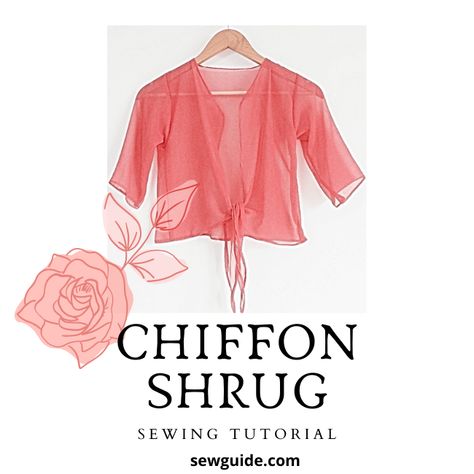 Make a front tie Chiffon Shrug {Sewing tutorial} - Sew Guide Shrug Pattern Sewing, Shrug Diy Sewing, Chiffon Tops Pattern, Chiffon Shrug, Top Pattern Sewing, Classic Fashion Looks, Kimono Styles, Diy Ruffle, Apparel Sewing