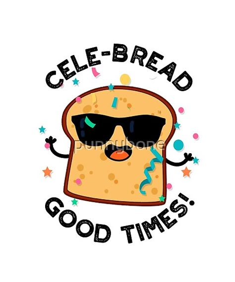 Lunch Puns, Teacher Birthday Ideas, Sandwich Puns, Bread Quotes, Breakfast Puns, Fathers Day Puns, Bread Puns, Holiday Graphic Design, Bread Sticker