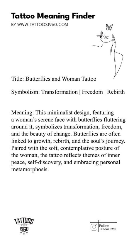 Meaning: This minimalist design, featuring a woman’s serene face with butterflies fluttering around it, symbolizes transformation, freedom, and the beauty of change. Butterflies are often linked to growth, rebirth, and the soul’s journey. Paired with the soft, contemplative posture of the woman, the tattoo reflects themes of inner peace, self-discovery, and embracing personal metamorphosis. Symbolism: Transformation, Freedom, Rebirth, Inner Peace, Self-Discovery. Rebirth Tattoo, Butterfly Tattoo Meaning, English Word Book, Woman Tattoo, Souls Journey, English Word, Tattoo Meaning, Tattoos With Meaning, Butterfly Tattoo