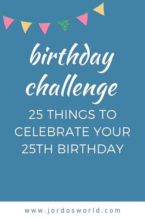 25th Bday Ideas For Her, Things To Do For 25th Birthday, Ideas For 25th Birthday For Her, 25tg Birthday Ideas, 25th Bday Party Ideas, 25 Year Old Birthday Ideas, 25th Birthday Ideas For Her Theme, Birthday Challenge Ideas, 25 Birthday Ideas For Women