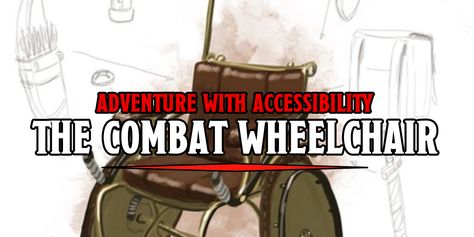 D&D: Combat Wheelchair Makes Splash With WotC Staff, Critical Role's DM, But Not All Agree - Bell of Lost Souls Dnd Wheelchair, Combat Wheelchair, Oliver Aesthetic, Tiefling Wizard, Bnha Fantasy Au, Dm Tips, Fantasy Au, Dnd 5e Homebrew, D D Items